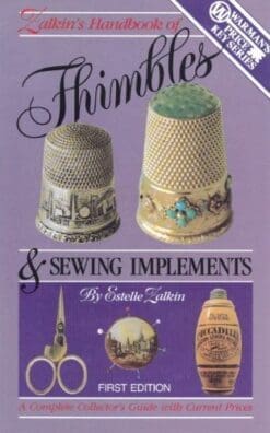 Zalkins Handbook of Thimbles and Sewing Implements: A Complete Collector's Guide With Current Prices (Warmans Price Key Series) by Estelle Zalkin (1988-09-03)