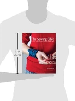 The Sewing Bible: A Modern Manual of Practical and Decorative Sewing Techniques