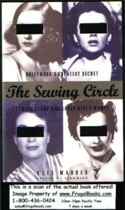 The Sewing Circle: Hollywood's Greatest Secret: Female Stars Who Loved Other Women by Axel Madsen (1995-07-04)