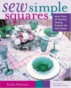 Sew Simple Squares: More than 25 Fearless Sewing Projects for your Home (Crafts Highlights)