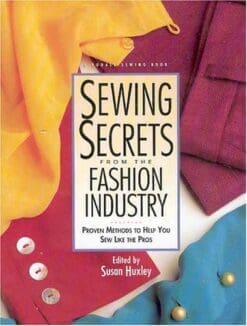 Sewing Secrets from the Fashion Industry: Proven Methods to Help You Sew Like the Pros (Rodale Sewing Book)