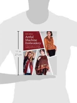 Artful Machine Embroidery: A Visual Guide to Creating Clothing You'll Love to Wear with Bonus CD