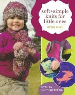 Soft + Simple Knits For Little Ones