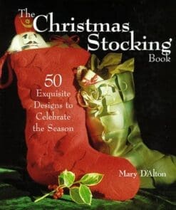 The Christmas Stocking Book: 50 Exquisite Designs to Celebrate the Season