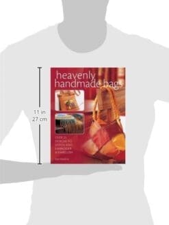 Heavenly Handmade Bags: Over 25 Designs to Stitch, Knit, Embroider, and Embellish