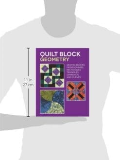 Quilt Block Geometry: Sewing blocks from squares, rectangles, triangles, diamonds, and curves