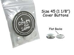 Cover Buttons - 1 1/8" (SIZE 45) - FLAT BACKS - QTY 200