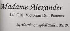 Madame Alexander 14" Girl Victorian Doll Patterns (25 Patterns & French Sewing by Machine Instructions)