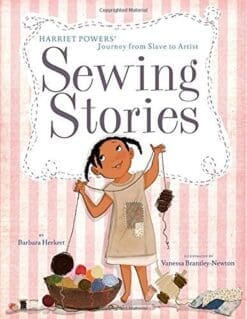 Sewing Stories: Harriet Powers' Journey from Slave to Artist by Barbara Herkert (2015-10-13)