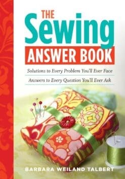 The Sewing Answer Book: Solutions to Every Problem You'll Ever Face; Answers to Every Question You'll Ever Ask (Answer Book (Storey))