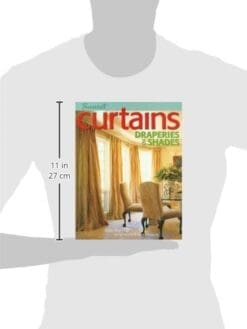 Curtains, Draperies & Shades: More Than 70 Window Treatment Projects