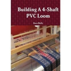 "Building A 4-Shaft PVC Loom "